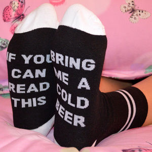If You Can Read This, Bring Me A Cold Beer Socks